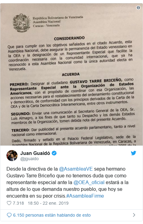 Publicación de Twitter por @jguaido: Desde la directiva de la @AsambleaVE sepa hermano Gustavo Tarre Briceño que no tenemos duda que como representante especial ante la @OEA_oficial estará a la altura de lo que demanda nuestro pueblo, que hoy se encuentra en su peor crisis.#AsambleaFirme 
