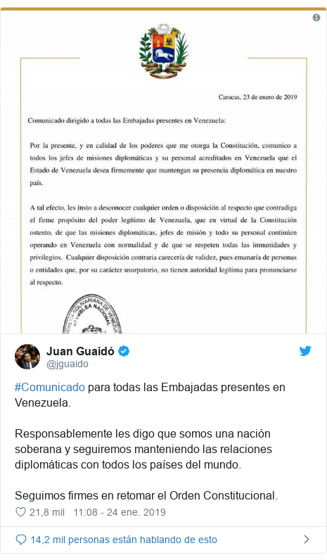 Publicación de Twitter por @jguaido: #Comunicado para todas las Embajadas presentes en Venezuela. Responsablemente les digo que somos una nación soberana y seguiremos manteniendo las relaciones diplomáticas con todos los países del mundo. Seguimos firmes en retomar el Orden Constitucional. 