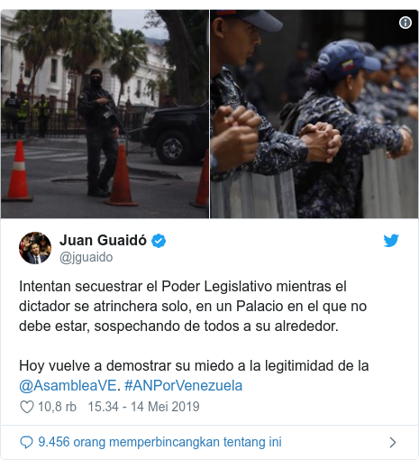 Twitter pesan oleh @jguaido: Intentan secuestrar el Poder Legislativo mientras el dictador se atrinchera solo, en un Palacio en el que no debe estar, sospechando de todos a su alrededor. Hoy vuelve a demostrar su miedo a la legitimidad de la @AsambleaVE. #ANPorVenezuela 