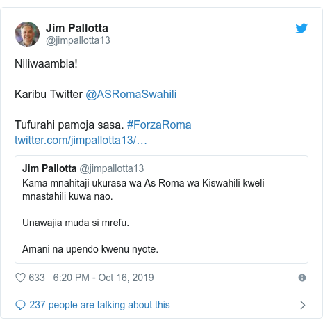 Ujumbe wa Twitter wa @jimpallotta13: Niliwaambia!Karibu Twitter @ASRomaSwahiliTufurahi pamoja sasa. #ForzaRoma 