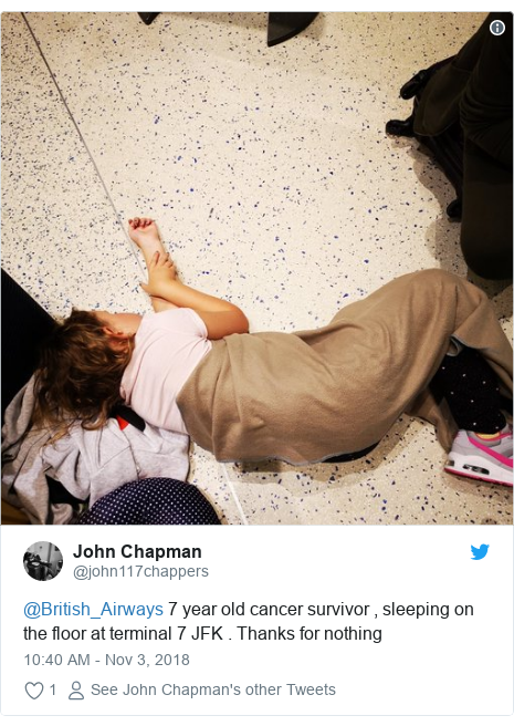 Twitter post by @john117chappers: @British_Airways 7 year old cancer survivor , sleeping on the floor at terminal 7 JFK . Thanks for nothing 