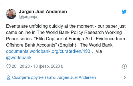 Twitter пост, автор: @jorgenja: Events are unfolding quickly at the moment - our paper just came online in The World Bank Policy Research Working Paper series  “Elite Capture of Foreign Aid   Evidence from Offshore Bank Accounts” (English) | The World Bank  via @worldbank