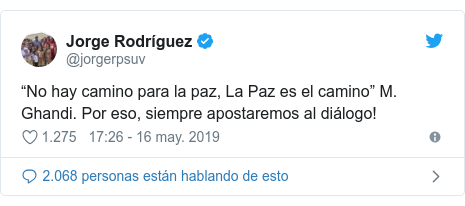 Publicación de Twitter por @jorgerpsuv: “No hay camino para la paz, La Paz es el camino” M. Ghandi. Por eso, siempre apostaremos al diálogo!