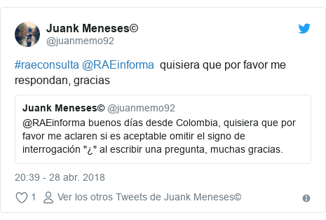 Publicación de Twitter por @juanmemo92: #raeconsulta @RAEinforma  quisiera que por favor me respondan, gracias 