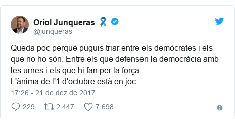 Twitter post de @junqueras: Queda poc perquè puguis triar entre els demòcrates i els que no ho són. Entre els que defensen la democràcia amb les urnes i els que hi fan per la força.L'ànima de l'1 d'octubre està en joc.