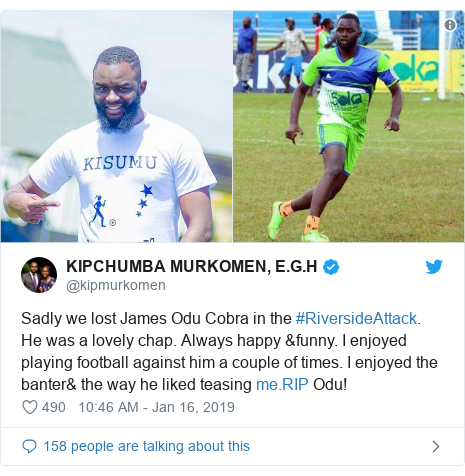 Twitter post by @kipmurkomen: Sadly we lost James Odu Cobra in the #RiversideAttack. He was a lovely chap. Always happy &funny. I enjoyed playing football against him a couple of times. I enjoyed the banter& the way he liked teasing  Odu! 