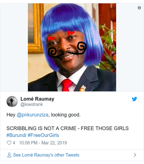 Twitter post by @kiwidrank: Hey @pnkurunziza, looking good. SCRIBBLING IS NOT A CRIME - FREE THOSE GIRLS #Burundi #FreeOurGirls 