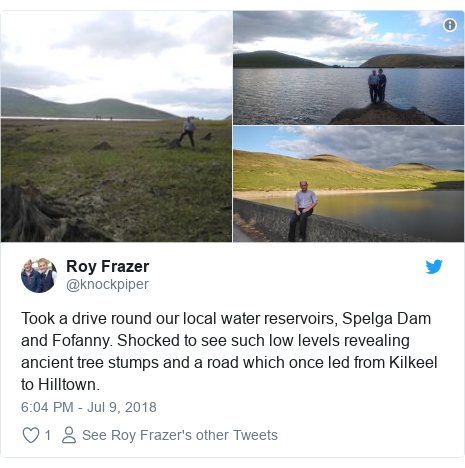 Twitter post by @knockpiper: Took a drive round our local water reservoirs, Spelga Dam and Fofanny. Shocked to see such low levels revealing ancient tree stumps and a road which once led from Kilkeel to Hilltown. 