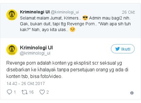 Twitter pesan oleh @kriminologi_ui: Revenge porn adalah konten yg eksplisit scr seksual yg disebarkan ke khalayak tanpa persetujuan orang yg ada di konten tsb, bisa foto/video.