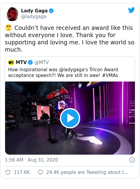 Twitter post by @ladygaga: 🥺 Couldn’t have received an award like this without everyone I love. Thank you for supporting and loving me. I love the world so much. 