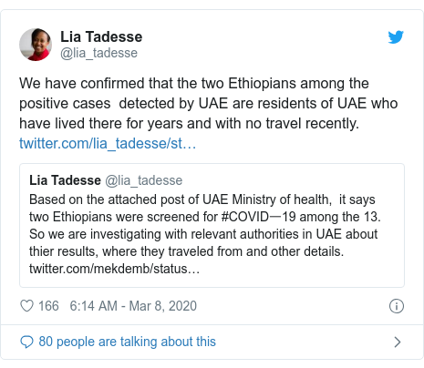 Twitter post by @lia_tadesse: We have confirmed that the two Ethiopians among the positive cases  detected by UAE are residents of UAE who have lived there for years and with no travel recently. 