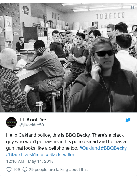 Twitter post by @llkooldre50: Hello Oakland police, this is BBQ Becky. There's a black guy who won't put raisins in his potato salad and he has a gun that looks like a cellphone too. #Oakland #BBQBecky #BlackLivesMatter #BlackTwitter 