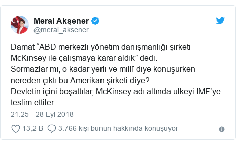 @meral_aksener tarafından yapılan Twitter paylaşımı: Damat “ABD merkezli yönetim danışmanlığı şirketi McKinsey ile çalışmaya karar aldık” dedi. Sormazlar mı, o kadar yerli ve millî diye konuşurken nereden çıktı bu Amerikan şirketi diye? Devletin içini boşattılar, McKinsey adı altında ülkeyi IMF’ye teslim ettiler.