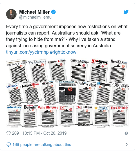 Twitter post by @michaelmillerau: Every time a government imposes new restrictions on what journalists can report, Australians should ask  'What are they trying to hide from me?' - Why I've taken a stand against increasing government secrecy in Australia  #righttoknow 