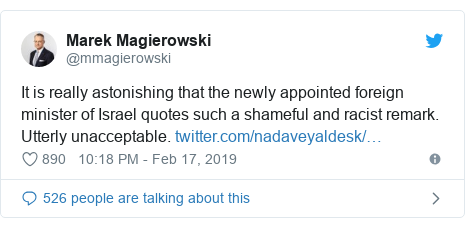 Twitter post by @mmagierowski: It is really astonishing that the newly appointed foreign minister of Israel quotes such a shameful and racist remark. Utterly unacceptable. 