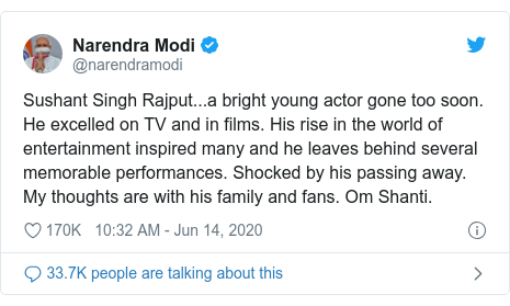 Twitter post by @narendramodi: Sushant Singh Rajput...a bright young actor gone too soon. He excelled on TV and in films. His rise in the world of entertainment inspired many and he leaves behind several memorable performances. Shocked by his passing away. My thoughts are with his family and fans. Om Shanti.