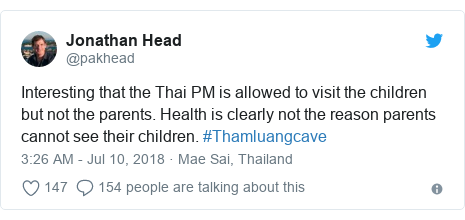Twitter post by @pakhead: Interesting that the Thai PM is allowed to visit the children but not the parents. Health is clearly not the reason parents cannot see their children. #Thamluangcave