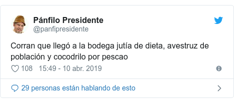 Publicación de Twitter por @panfipresidente: Corran que llegó a la bodega jutía de dieta, avestruz de población y cocodrilo por pescao