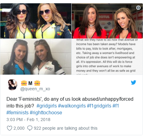 Twitter post by @queen_m_xo: Dear 'Feminists', do any of us look abused/unhappy/forced into this job? #gridgirls #walkongirls #f1gridgirls #f1 #feminists #righttochoose 