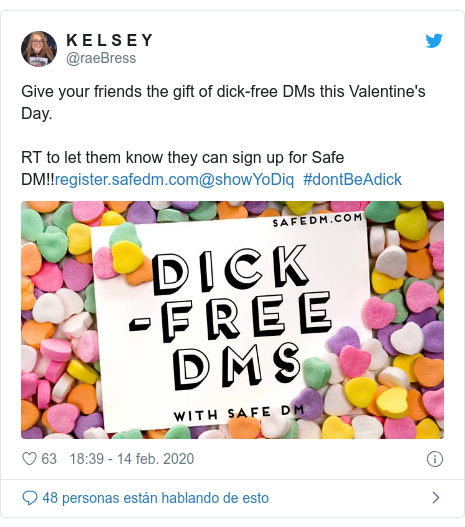 Publicación de Twitter por @raeBress: Give your friends the gift of dick-free DMs this Valentine's Day.RT to let them know they can sign up for Safe DM!!@showYoDiq  #dontBeAdick 