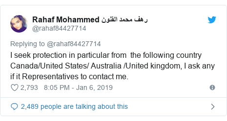 Twitter post by @rahaf84427714: I seek protection in particular from the following country Canada/United States/ Australia /United kingdom, I ask any if it Representatives to contact me.