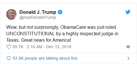 Ujumbe wa Twitter wa @realDonaldTrump: Wow, but not surprisingly, ObamaCare was just ruled UNCONSTITUTIONAL by a highly respected judge in Texas. Great news for America!
