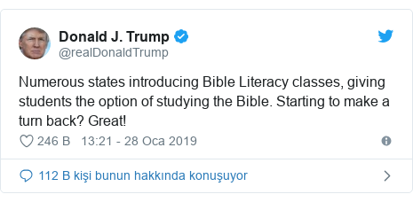 @realDonaldTrump tarafından yapılan Twitter paylaşımı: Numerous states introducing Bible Literacy classes, giving students the option of studying the Bible. Starting to make a turn back? Great!