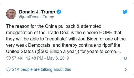 Twitter post by @realDonaldTrump: The reason for the China pullback & attempted renegotiation of the Trade Deal is the sincere HOPE that they will be able to “negotiate” with Joe Biden or one of the very weak Democrats, and thereby continue to ripoff the United States (($500 Billion a year)) for years to come....