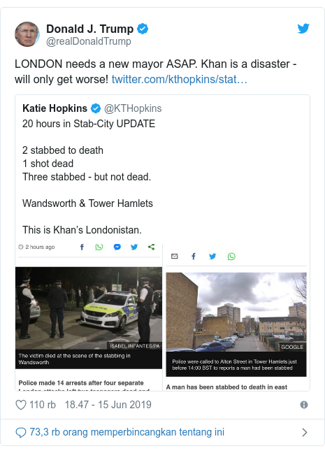 Twitter pesan oleh @realDonaldTrump: LONDON needs a new mayor ASAP. Khan is a disaster - will only get worse! 