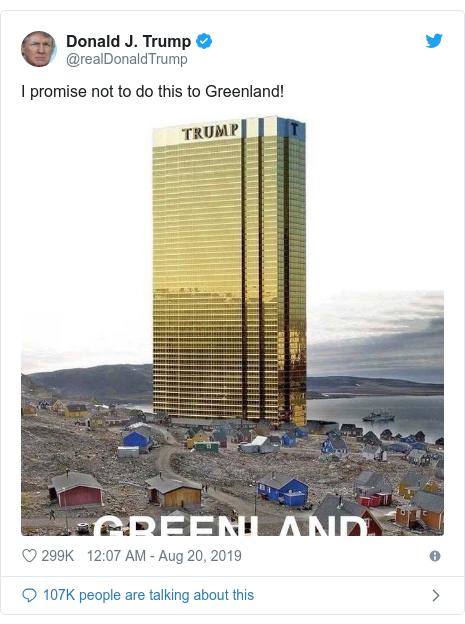 Twitter post by @realDonaldTrump: I promise not to do this to Greenland! 