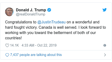 Twitter post by @realDonaldTrump: Congratulations to @JustinTrudeau on a wonderful and hard fought victory. Canada is well served. I look forward to working with you toward the betterment of both of our countries!