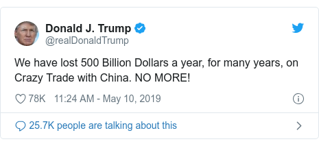 Twitter post by @realDonaldTrump: We have lost 500 Billion Dollars a year, for many years, on Crazy Trade with China. NO MORE!