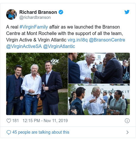 Twitter post by @richardbranson: A real #VirginFamily affair as we launched the Branson Centre at Mont Rochelle with the support of all the team, Virgin Active & Virgin Atlantic  @BransonCentre @VirginActiveSA @VirginAtlantic 