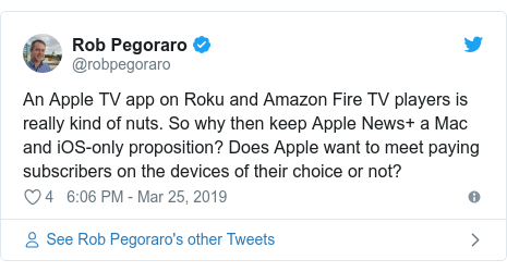 Twitter post by @robpegoraro: An Apple TV app on Roku and Amazon Fire TV players is really kind of nuts. So why then keep Apple News+ a Mac and iOS-only proposition? Does Apple want to meet paying subscribers on the devices of their choice or not?