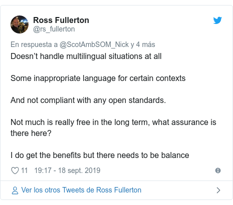 Publicación de Twitter por @rs_fullerton: Doesn’t handle multilingual situations at allSome inappropriate language for certain contextsAnd not compliant with any open standards. Not much is really free in the long term, what assurance is there here?I do get the benefits but there needs to be balance