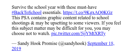 Publicación de Twitter por @sandyhook: Survive the school year with these must-have #BackToSchool essentials. This PSA contains graphic content related to school shootings & may be upsetting to some viewers. If you feel this subject matter may be difficult for you, you may choose not to watch. 
