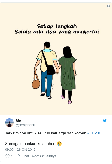 Twitter pesan oleh @senjahariii: Terkirim doa untuk seluruh keluarga dan korban #JT610 .Semoga diberikan ketabahan 😢 