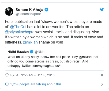 Twitter post by @sonamakapoor: For a publication that “shows women’s what they are made of” @TheCut has a lot to answer for . The article on @priyankachopra was sexist , racist and disgusting. Also it’s written by a woman which is so sad. It reeks of envy and bitterness. @mRiah shame on you! 