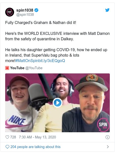 Twitter post by @spin1038: Fully Charged's Graham & Nathan did it!Here's the WORLD EXCLUSIVE interview with Matt Damon from the safety of quarantine in Dalkey.He talks his daughter getting COVID-19, how he ended up in Ireland, that SuperValu bag photo & lots more!#MattOnSpin