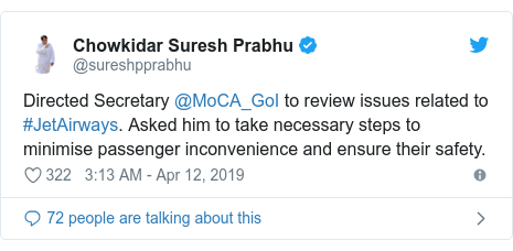 Twitter post by @sureshpprabhu: Directed Secretary @MoCA_GoI to review issues related to #JetAirways. Asked him to take necessary steps to minimise passenger inconvenience and ensure their safety.