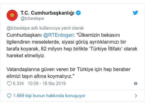 @tcbestepe tarafından yapılan Twitter paylaşımı: Cumhurbaşkanı @RTErdogan  "Ülkemizin bekasını ilgilendiren meselelerde, siyasi görüş ayrılıklarımızı bir tarafa koyarak, 82 milyon hep birlikte ‘Türkiye İttifakı’ olarak hareket etmeliyiz.Vatandaşlarına güven veren bir Türkiye için hep beraber elimizi taşın altına koymalıyız."
