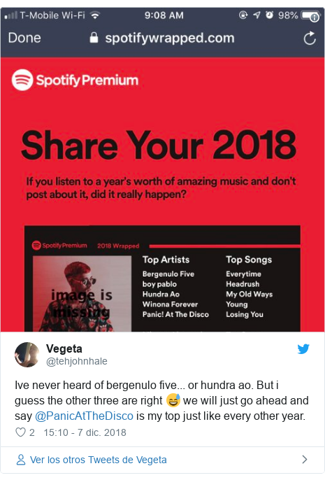 Publicación de Twitter por @tehjohnhale: Ive never heard of bergenulo five... or hundra ao. But i guess the other three are right 😅 we will just go ahead and say @PanicAtTheDisco is my top just like every other year. 