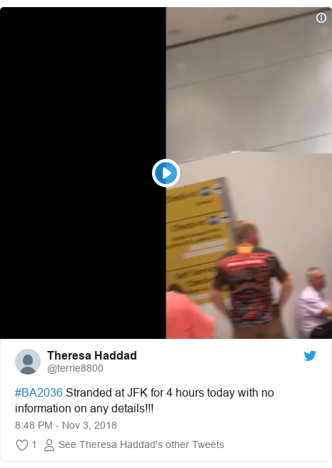 Twitter post by @terrie8800: #BA2036 Stranded at JFK for 4 hours today with no information on any details!!! 