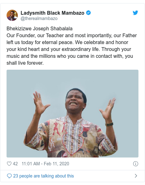 Twitter post by @therealmambazo: Bhekizizwe Joseph ShabalalaOur Founder, our Teacher and most importantly, our Father left us today for eternal peace. We celebrate and honor your kind heart and your extraordinary life. Through your music and the millions who you came in contact with, you shall live forever. 