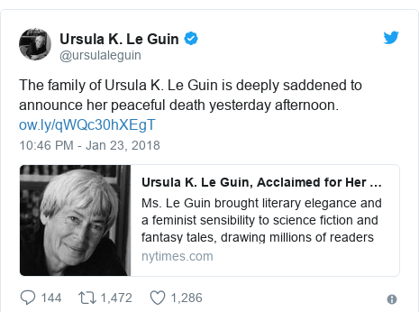 @ursulaleguin推特：ursula K. Le Guin的家人昨天下午对她的和平逝世深感悲痛。 