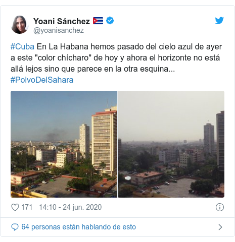 Publicación de Twitter por @yoanisanchez: #Cuba En La Habana hemos pasado del cielo azul de ayer a este "color chícharo" de hoy y ahora el horizonte no está allá lejos sino que parece en la otra esquina... #PolvoDelSahara 