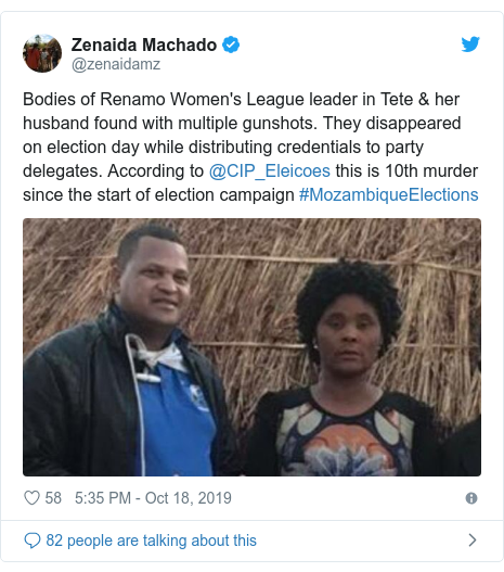 Twitter post by @zenaidamz: Bodies of Renamo Women's League leader in Tete & her husband found with multiple gunshots. They disappeared on election day while distributing credentials to party delegates. According to @CIP_Eleicoes this is 10th murder since the start of election campaign #MozambiqueElections 