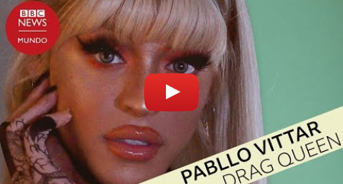 Publicación de Youtube por BBC News Mundo: Quién es Pabllo Vittar, la cantante drag queen más famosa de Instagram