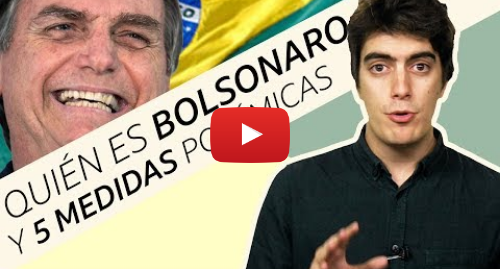 Publicación de Youtube por BBC News Mundo: Quién es Bolsonaro y 5 medidas polémicas del presidente electo de Brasil
