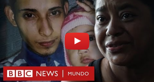 Publicación de Youtube por BBC News Mundo: Ahogados en el río Bravo entrevista con la madre del joven migrante que murió junto a su hija